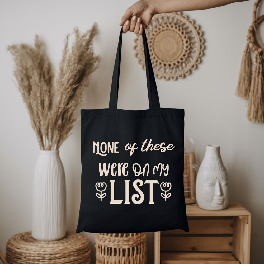 Custom Black Tote None Of These Were On My List